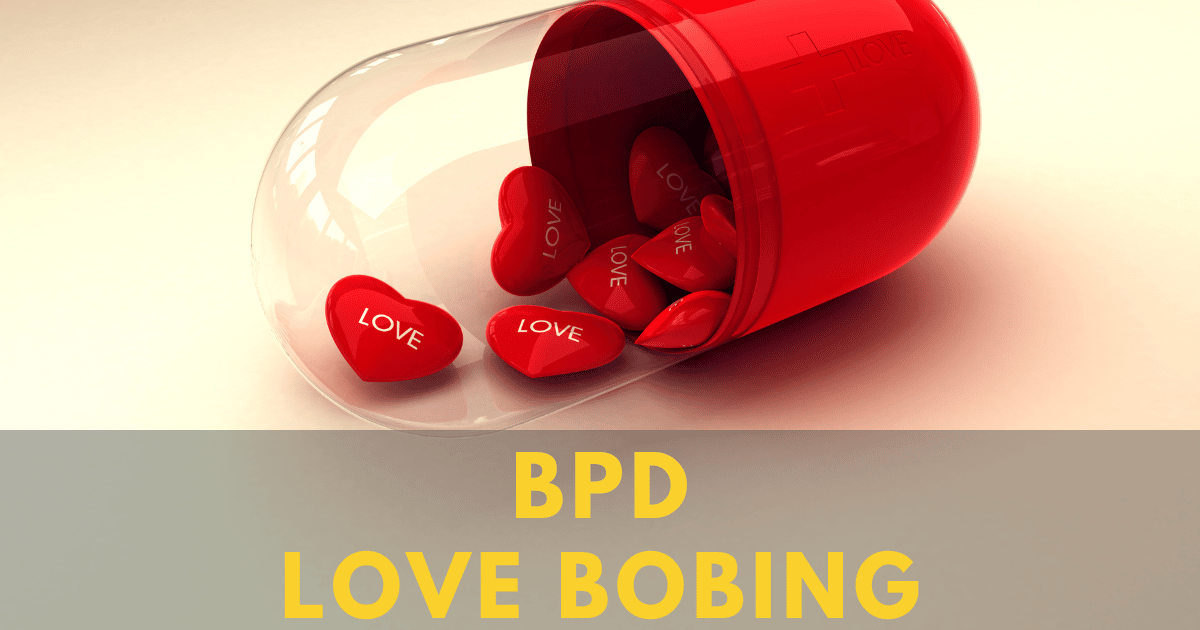 BPD love bombing