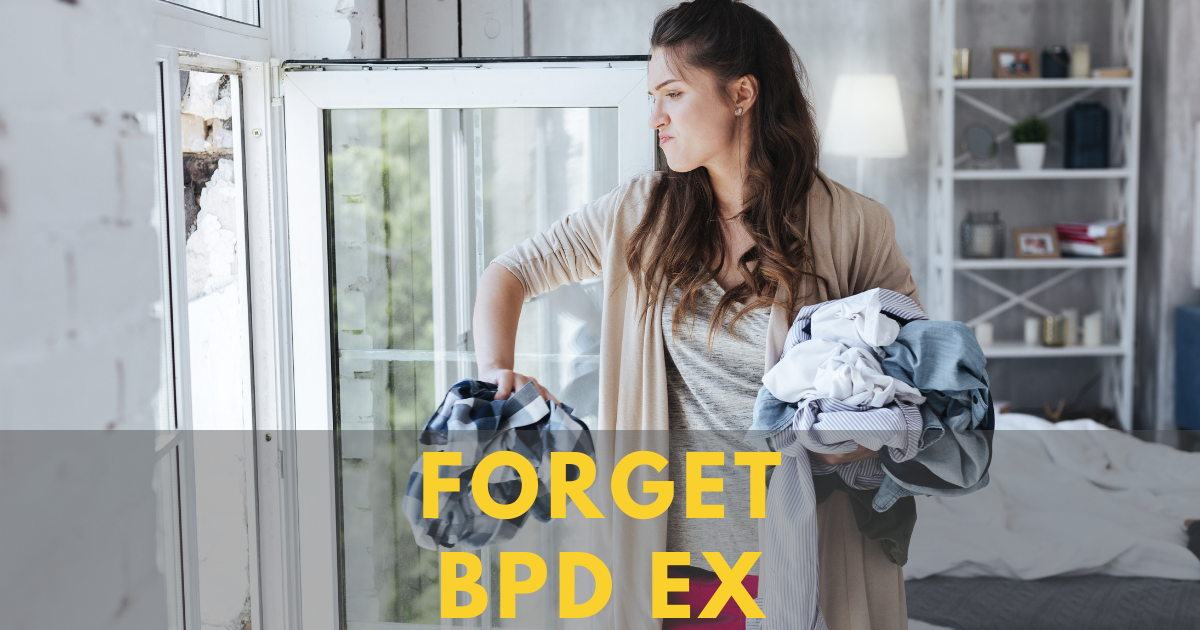 how to forget bpd ex